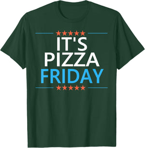 It's Pizza Friday Funny Pizza Lovers Enthusiast Dinner Quote T-Shirt - T-Shirt | Forest