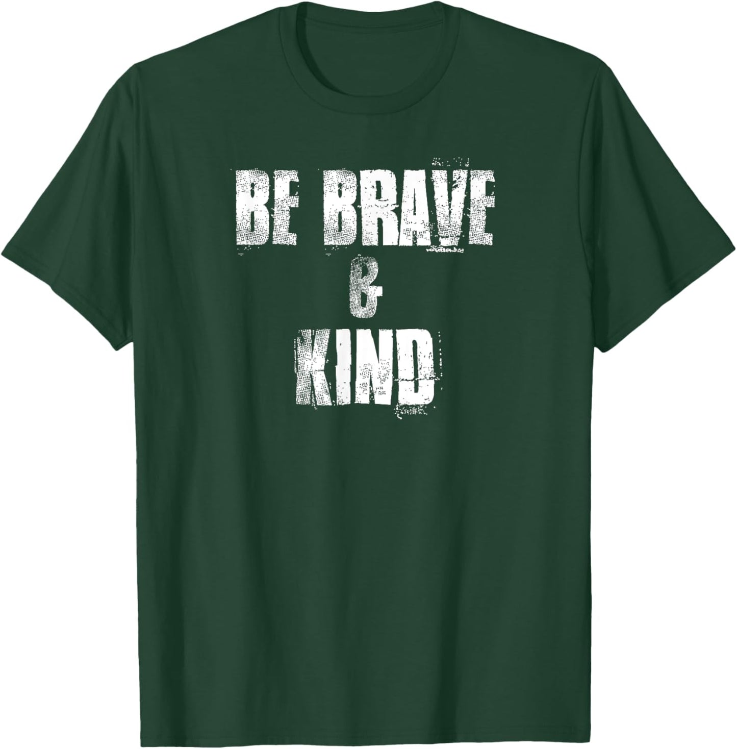 Be Brave & Kind , Positive Acts of Kindness T-Shirt - T-Shirt | Forest