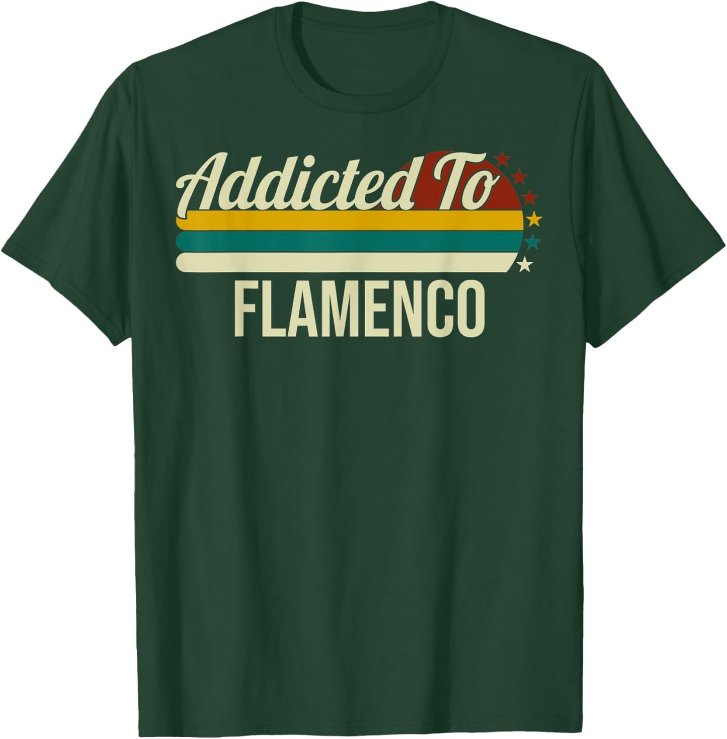 Addicted To Flamenco - Spain Folk Music Dance Flamenco Lover T-Shirt - T-Shirt | Forest