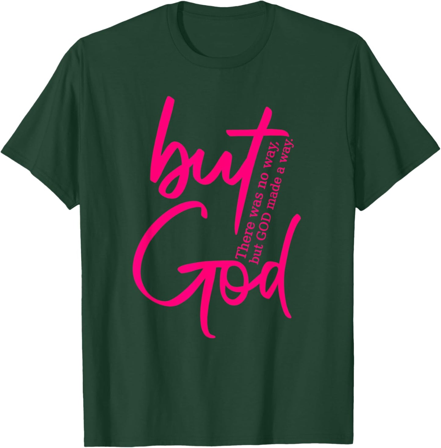 But God - There Was No Way God Made A Way - Hot Pink Graphic T-Shirt - T-Shirt | Forest