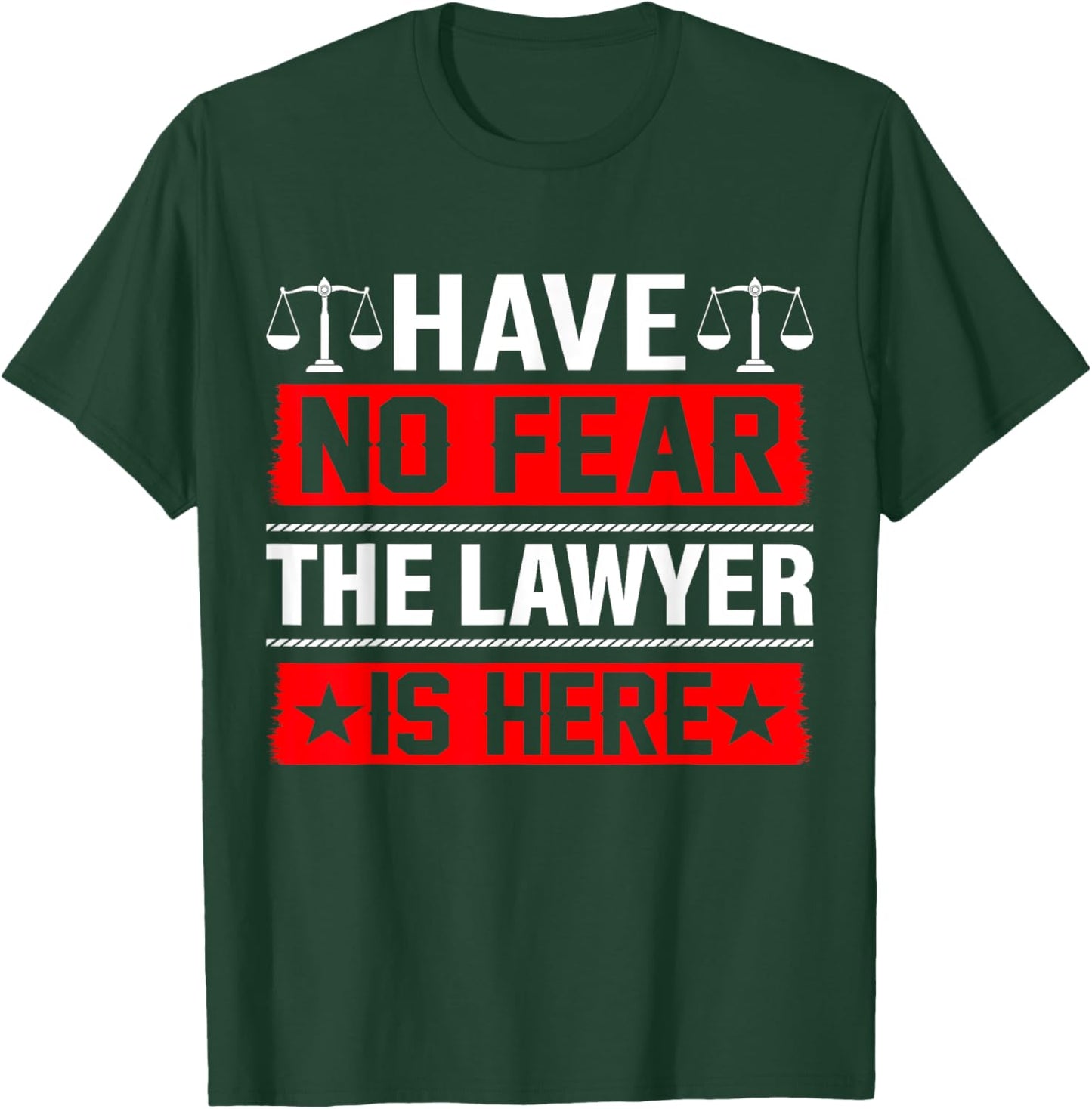Have No Fear The Lawyer Is Here T-Shirt - T-Shirt | Forest