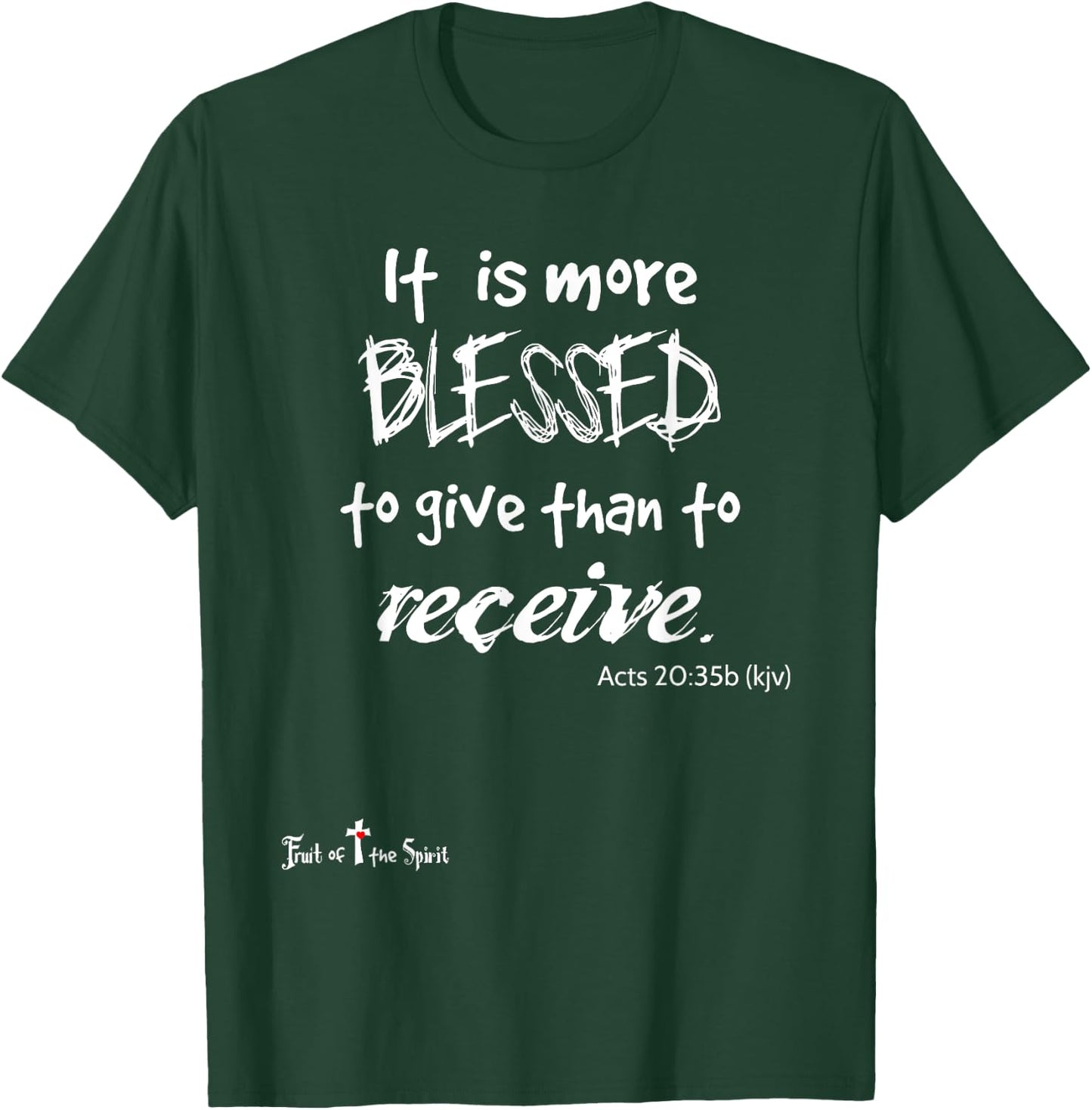 more blessed to give than to receive Acts 20:35 Christian T-Shirt - T-Shirt | Forest