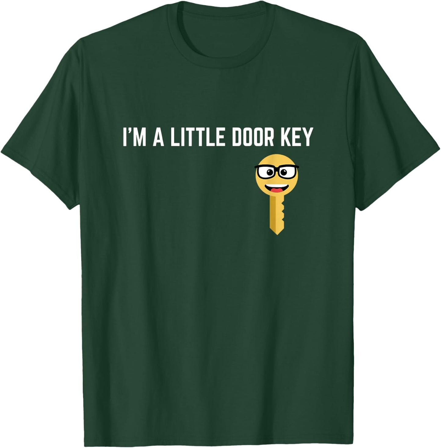 Funny I'm A Little Door Key Nerdy Bad Dorky Mom Dad Kids Pun T-Shirt - T-Shirt | Forest