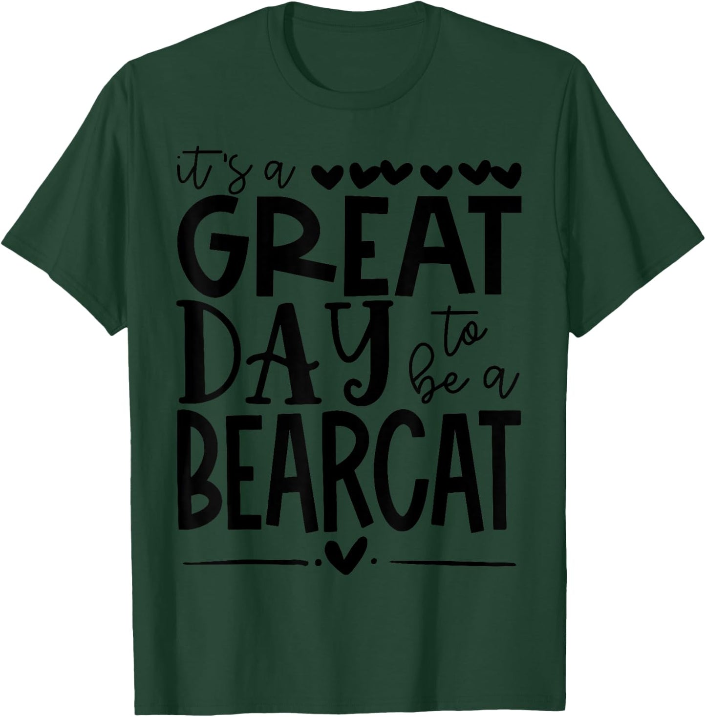 Bearcats School Sports Fan Team Spirit Mascot Gift Great Day T-Shirt - T-Shirt | Forest