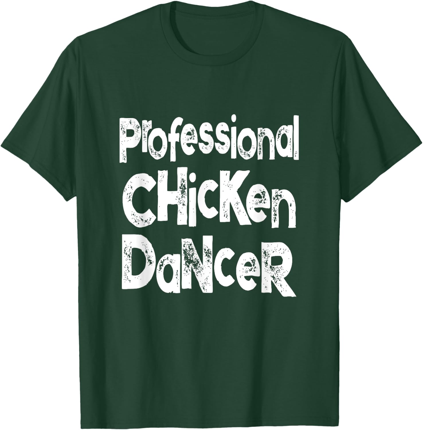 Dance Like A Chicken Saying for Chicken Dancers T-Shirt - T-Shirt | Forest