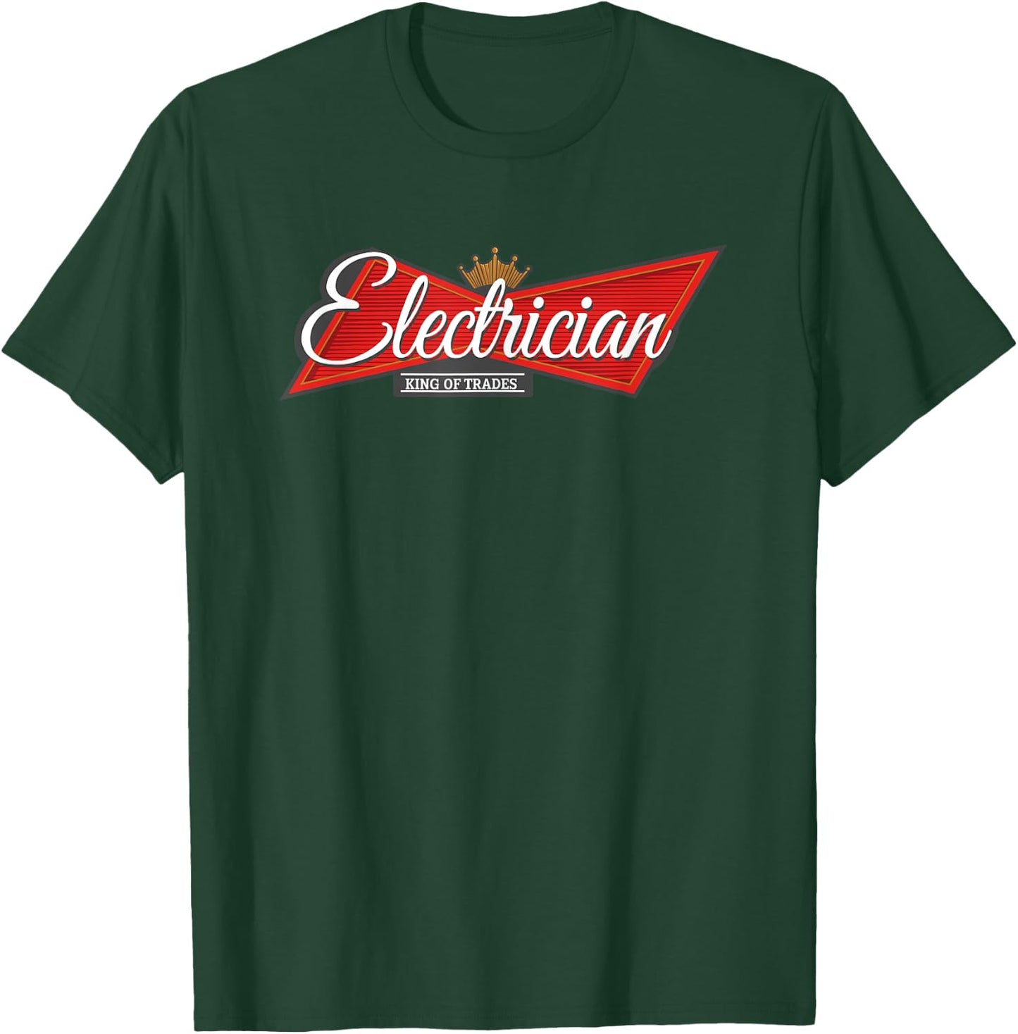Electrician King of Trades T-Shirt - T-Shirt | Forest