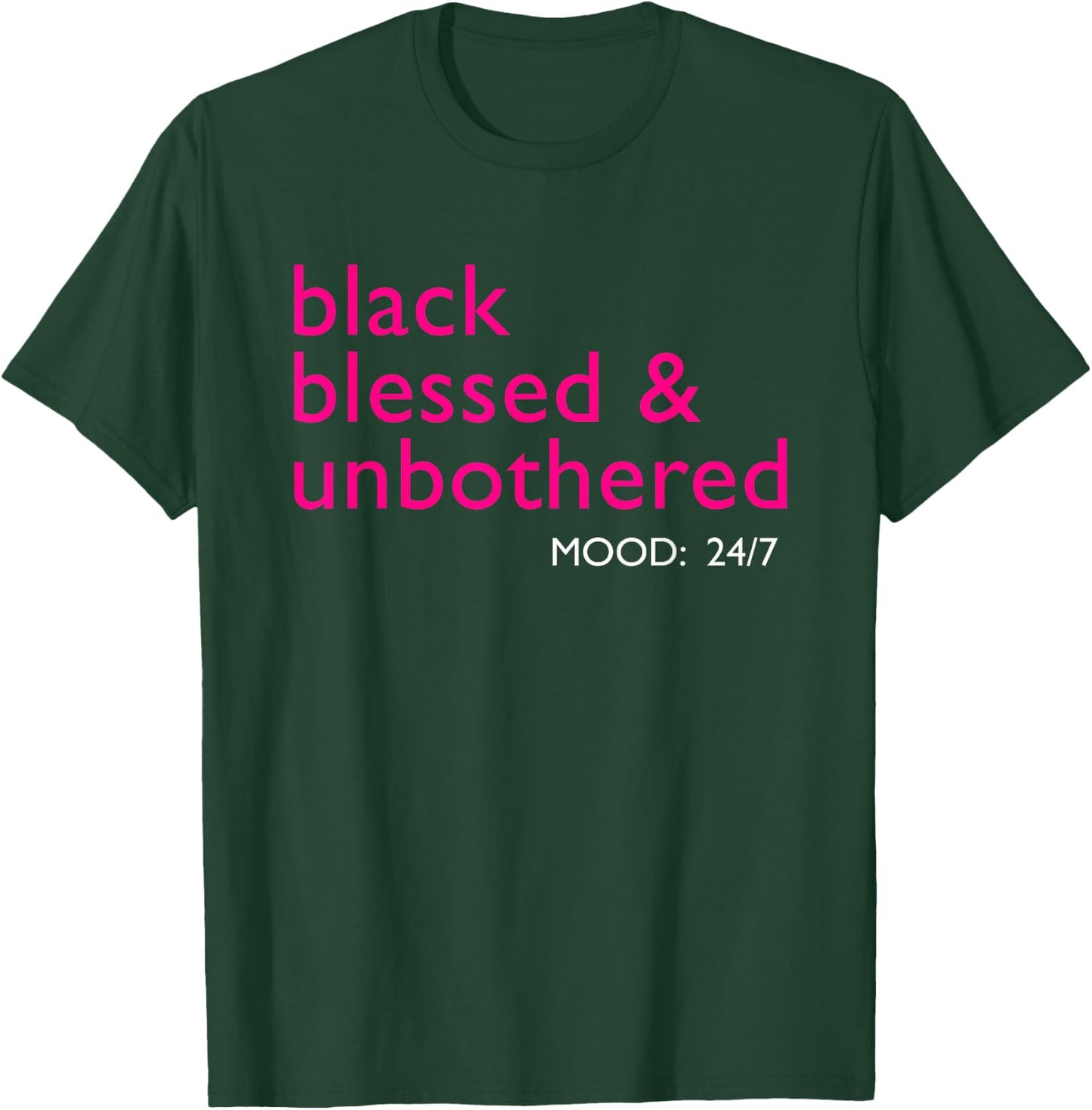 Black Blessed and Unbothered Mood T-Shirt - T-Shirt | Forest