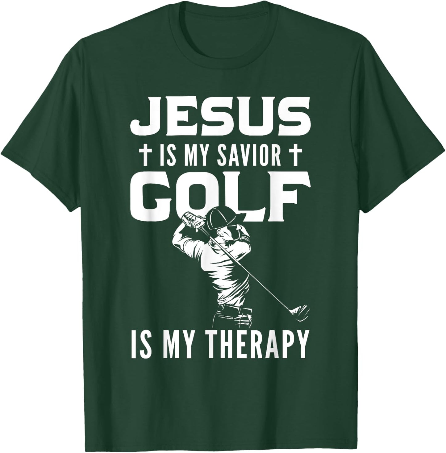 Jesus Is My Savior Golf Is My Therapy Jesus T-Shirt - T-Shirt | Forest