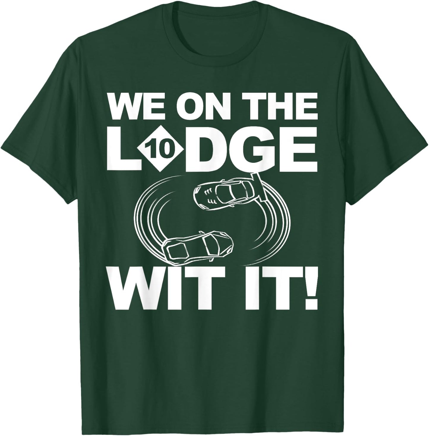We On The Lodge Wit It Shirt Detroit Freeway Lodge T-Shirt - T-Shirt | Forest