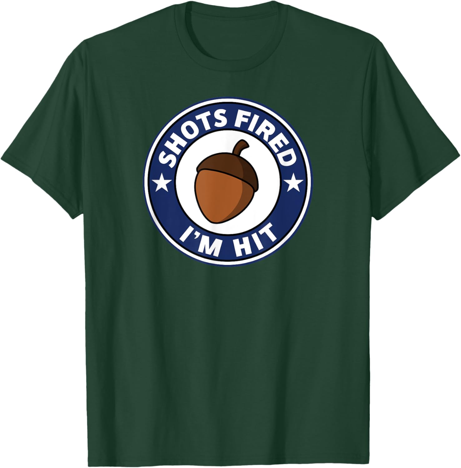 I'm Hit Acorn Meme Funny Police Parody 2024 Morale Patch T-Shirt - T-Shirt | Forest