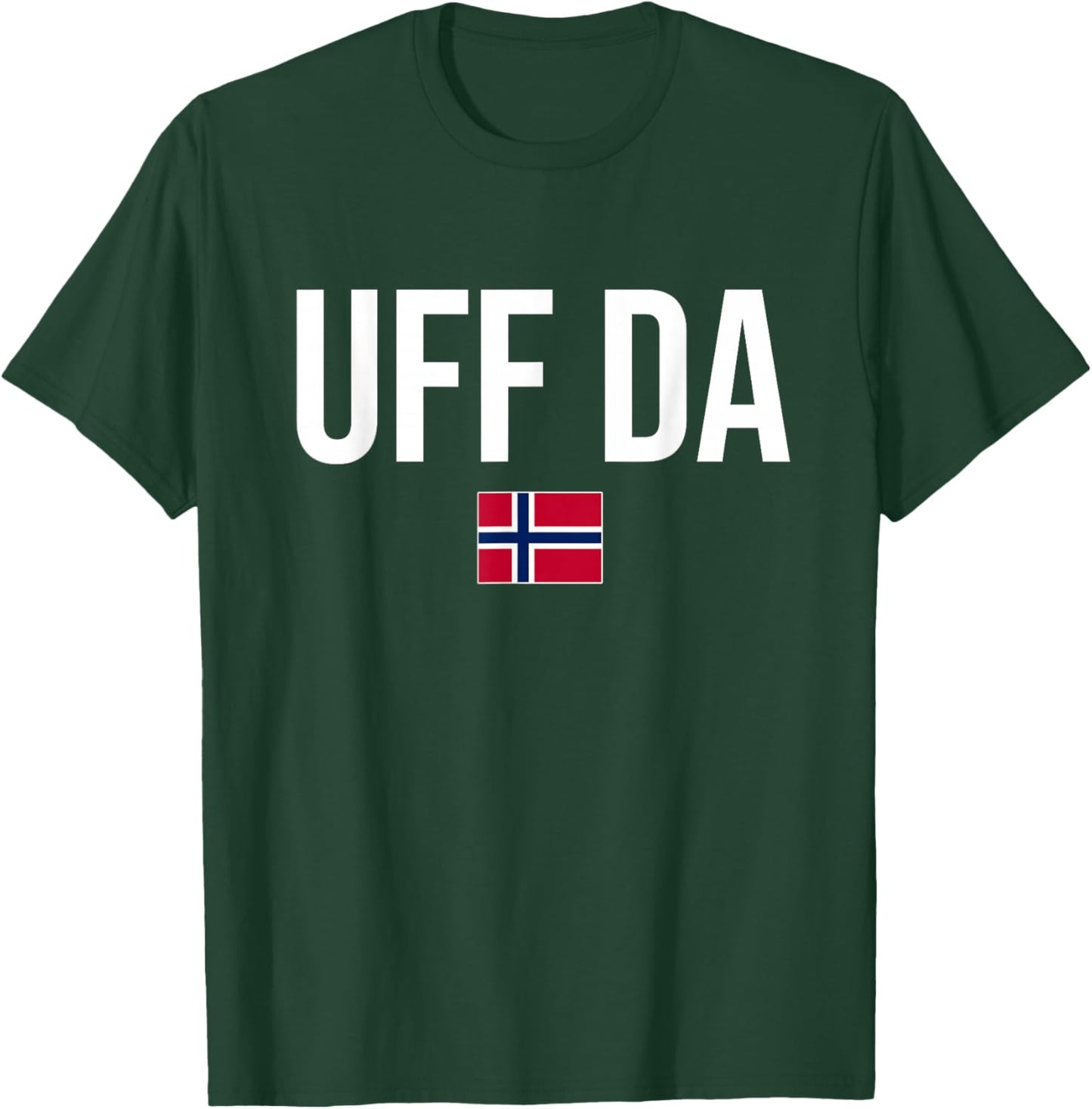 Norwegian Phrases and Sayings Gift Store Uff Da Norwegian Norway T-Shirt - T-Shirt | Forest