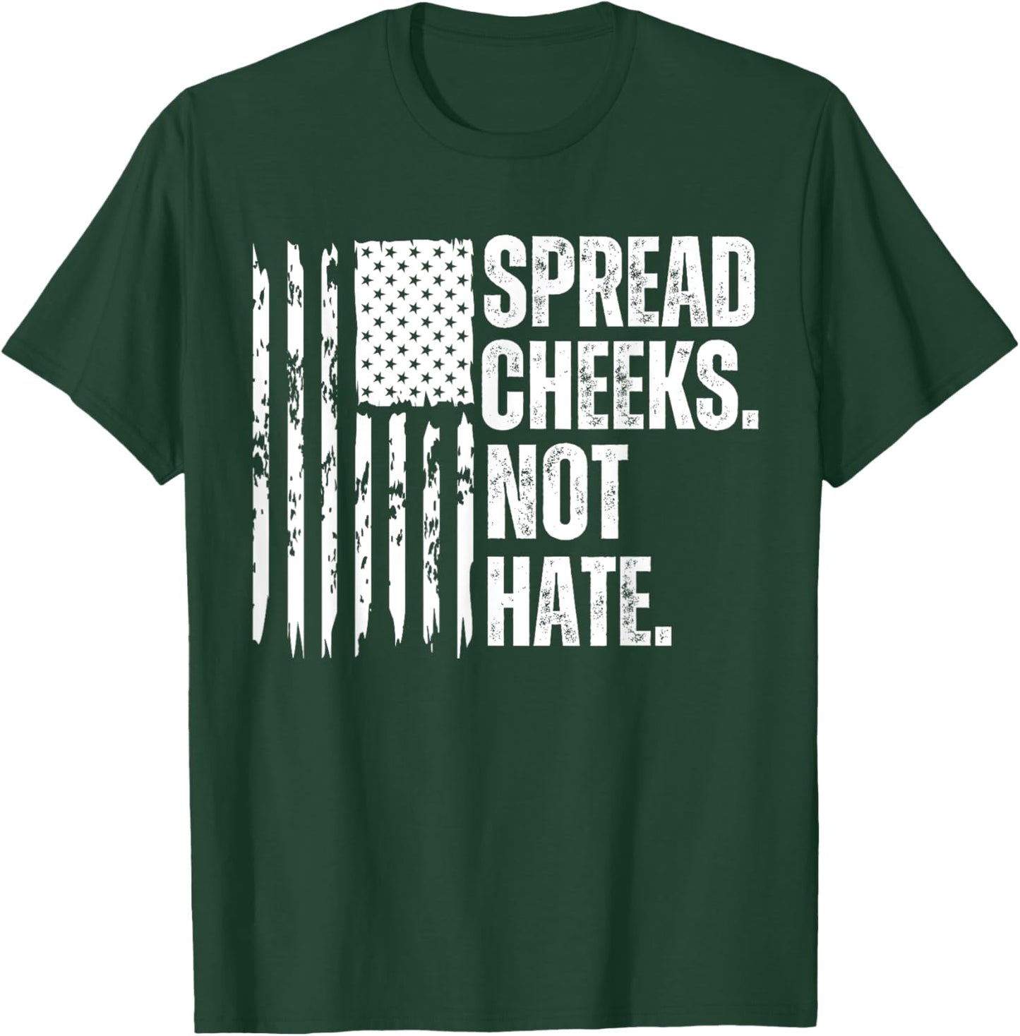 Funny Vintage Spread Cheeks Not Hate USA Flag T-Shirt - T-Shirt | Forest
