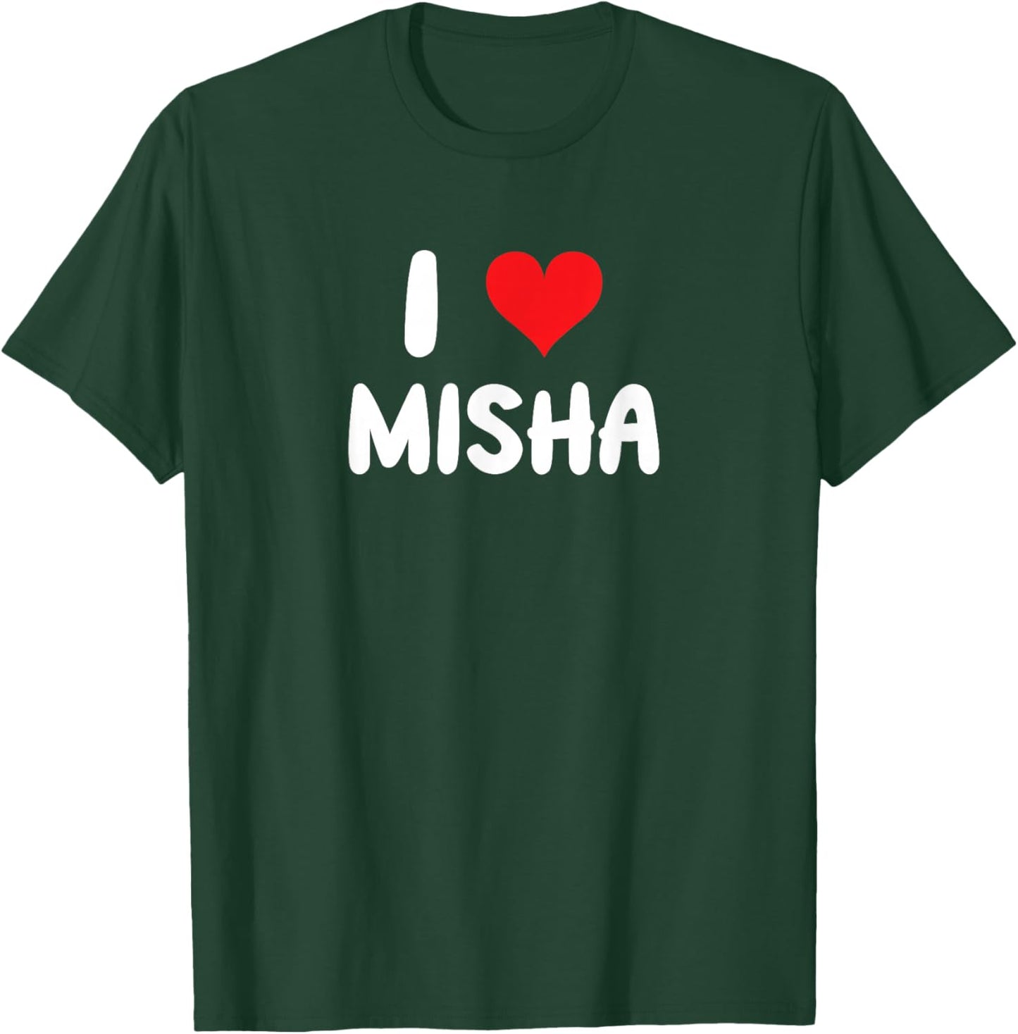 I Love Misha - Heart T-Shirt - T-Shirt | Forest