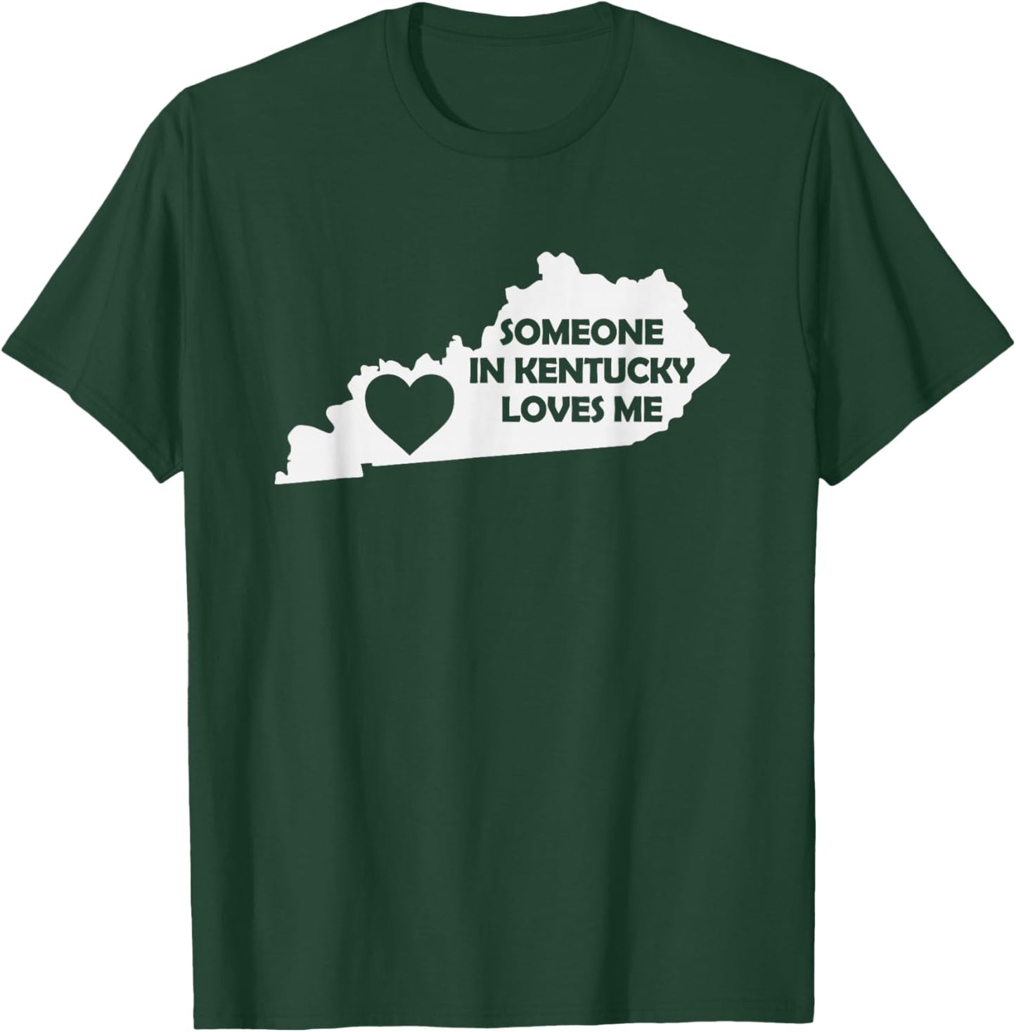 Someone In Kentucky Loves Me Family for Adults Kids Boy Girl T-Shirt - T-Shirt | Forest