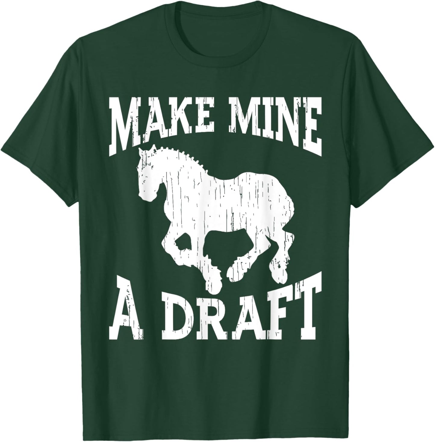 Funny Draft Horse Gift Women Cool Make Mine A Draft T-Shirt - T-Shirt | Forest