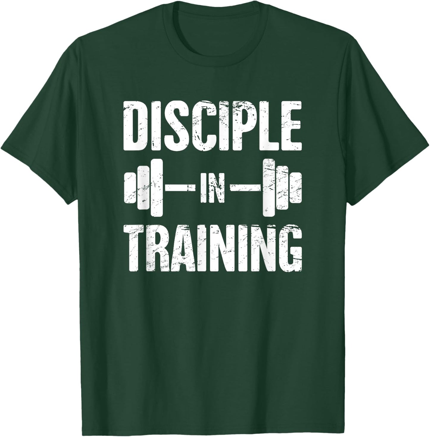 Disciple - Funny Christian Athlete / Christian Workout T-Shirt - T-Shirt | Forest