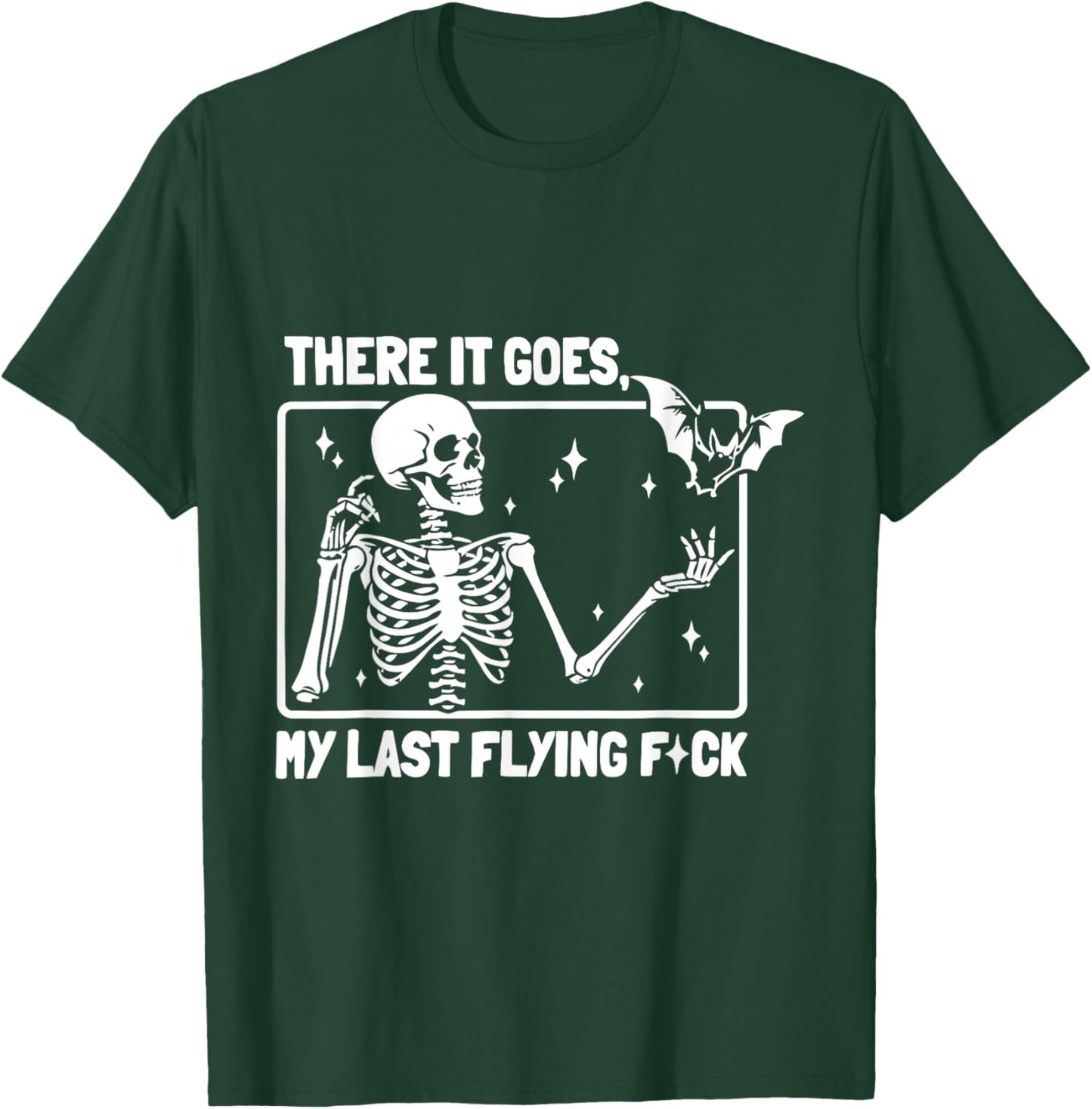 And There It Goes My Last Flying F-uck Funny Saying T-Shirt - T-Shirt | Forest