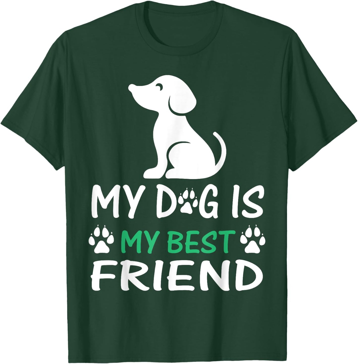 My dog is my best friend T-Shirt - T-Shirt | Forest