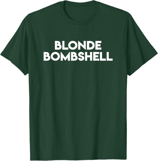 Blonde Bombshell Novelty Gift T-Shirt - T-Shirt | Forest