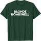 Blonde Bombshell Novelty Gift T-Shirt - T-Shirt | Forest