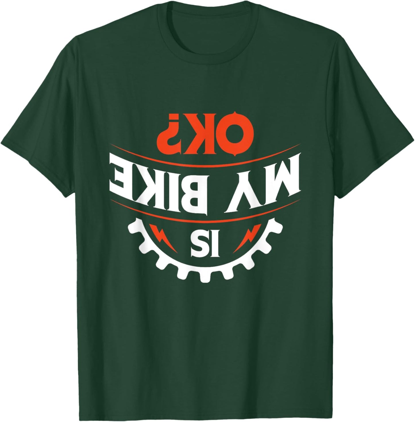 Is my bike OK? - Funny Motorcycle and Biker Gift T-Shirt - T-Shirt | Forest