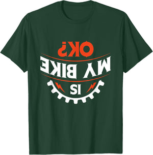 Is my bike OK? - Funny Motorcycle and Biker Gift T-Shirt - T-Shirt | Forest