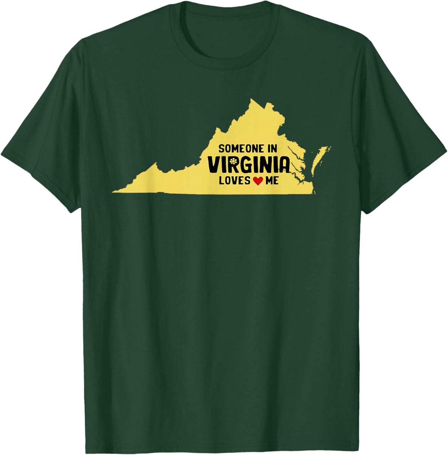 Someone In Virginia Loves Me T-Shirt - T-Shirt | Forest