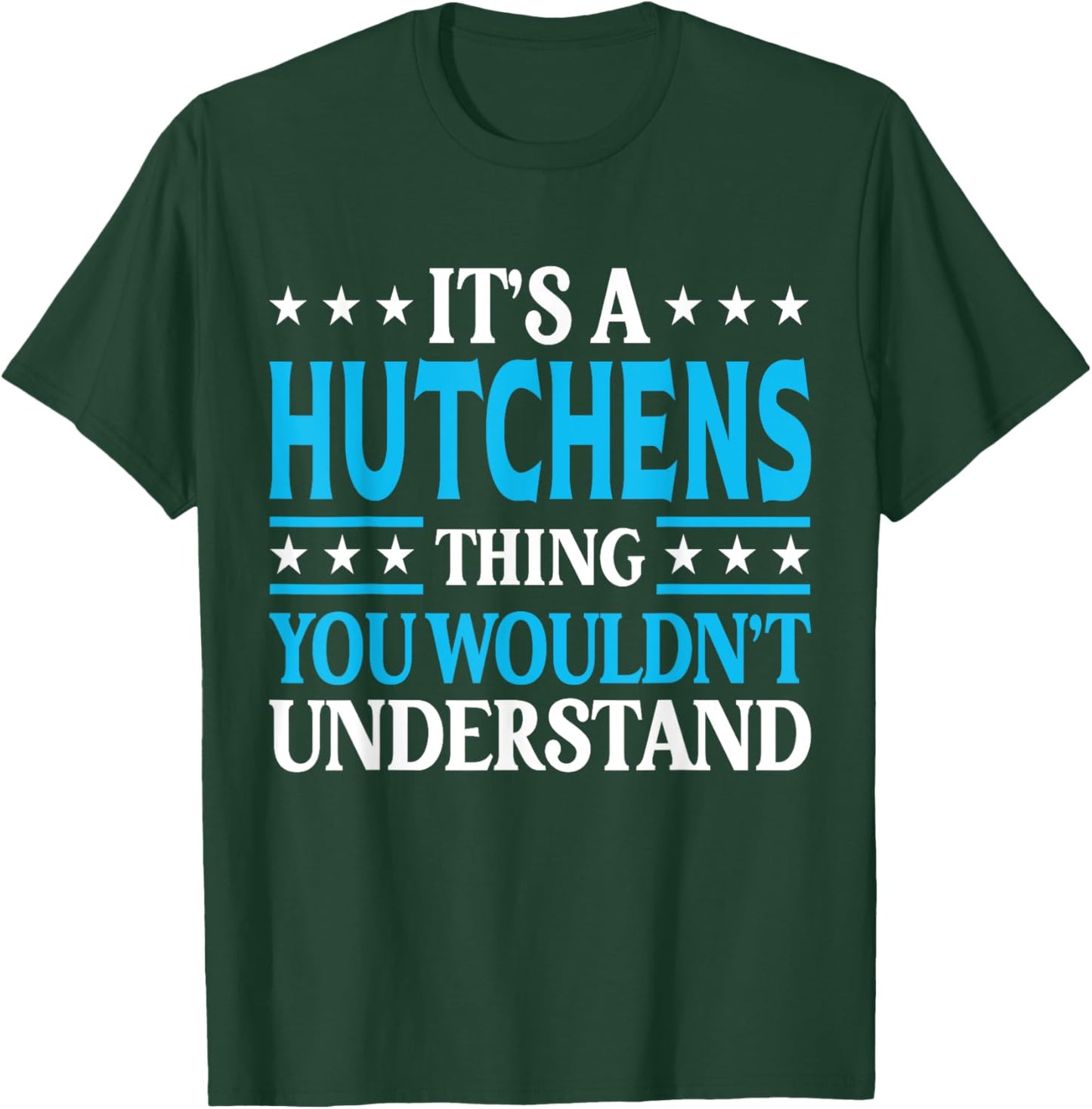 It's A Hutchens Thing Surname Family Last Name Hutchens T-Shirt - T-Shirt | Forest