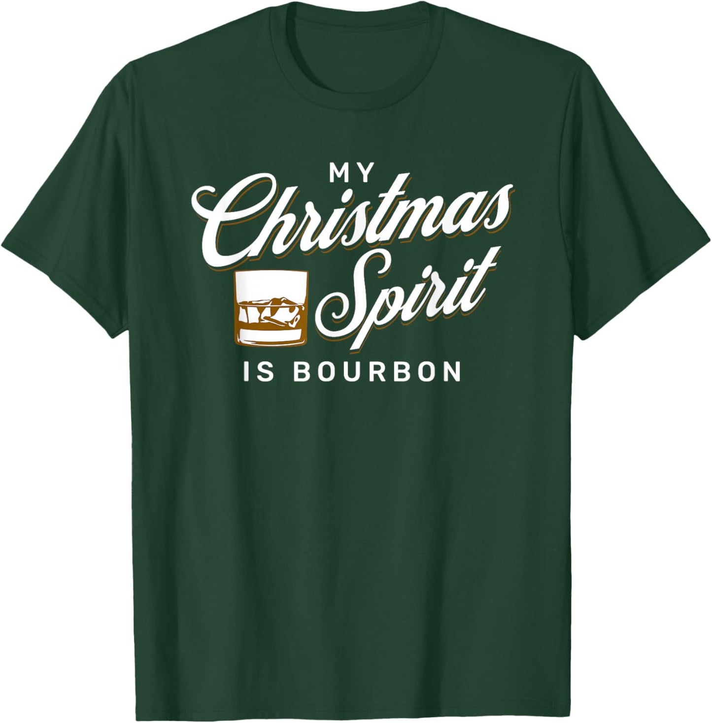 My Christmas Spirit is Bourbon for Funny Whiskey Drinker T-Shirt - T-Shirt | Forest