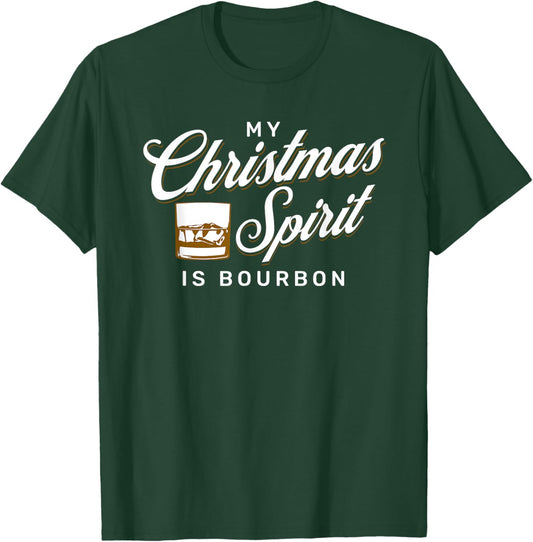 My Christmas Spirit is Bourbon for Funny Whiskey Drinker T-Shirt - T-Shirt | Forest