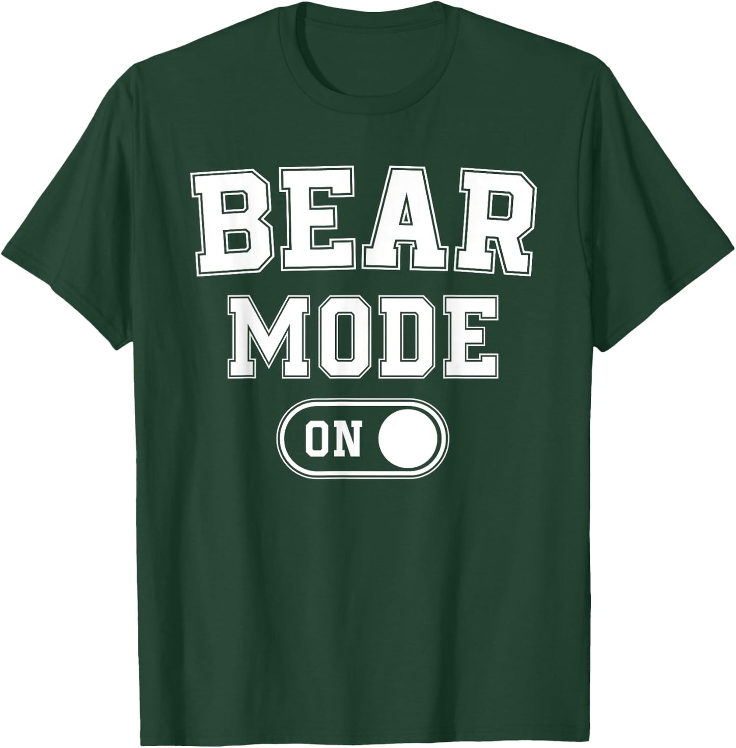 Bear Mode On Costume Funny Animal Lover Gift T-Shirt - T-Shirt | Forest