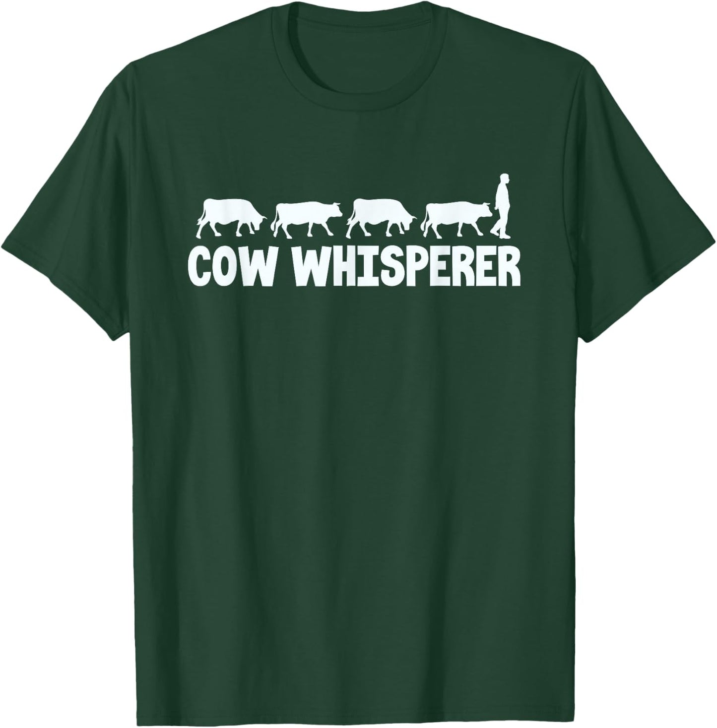 Cow Whisperer Funny Farmer Farming Lovers Outfit Men Women T-Shirt - T-Shirt | Forest