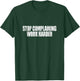 Stop Complaining Work Harder Motivational Quote T-Shirt - T-Shirt | Forest