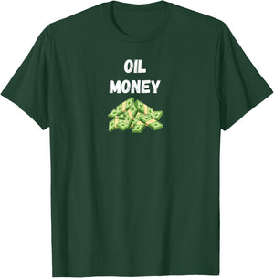 Oil Money - Unique Tanks and T-Shirt - T-Shirt | Forest