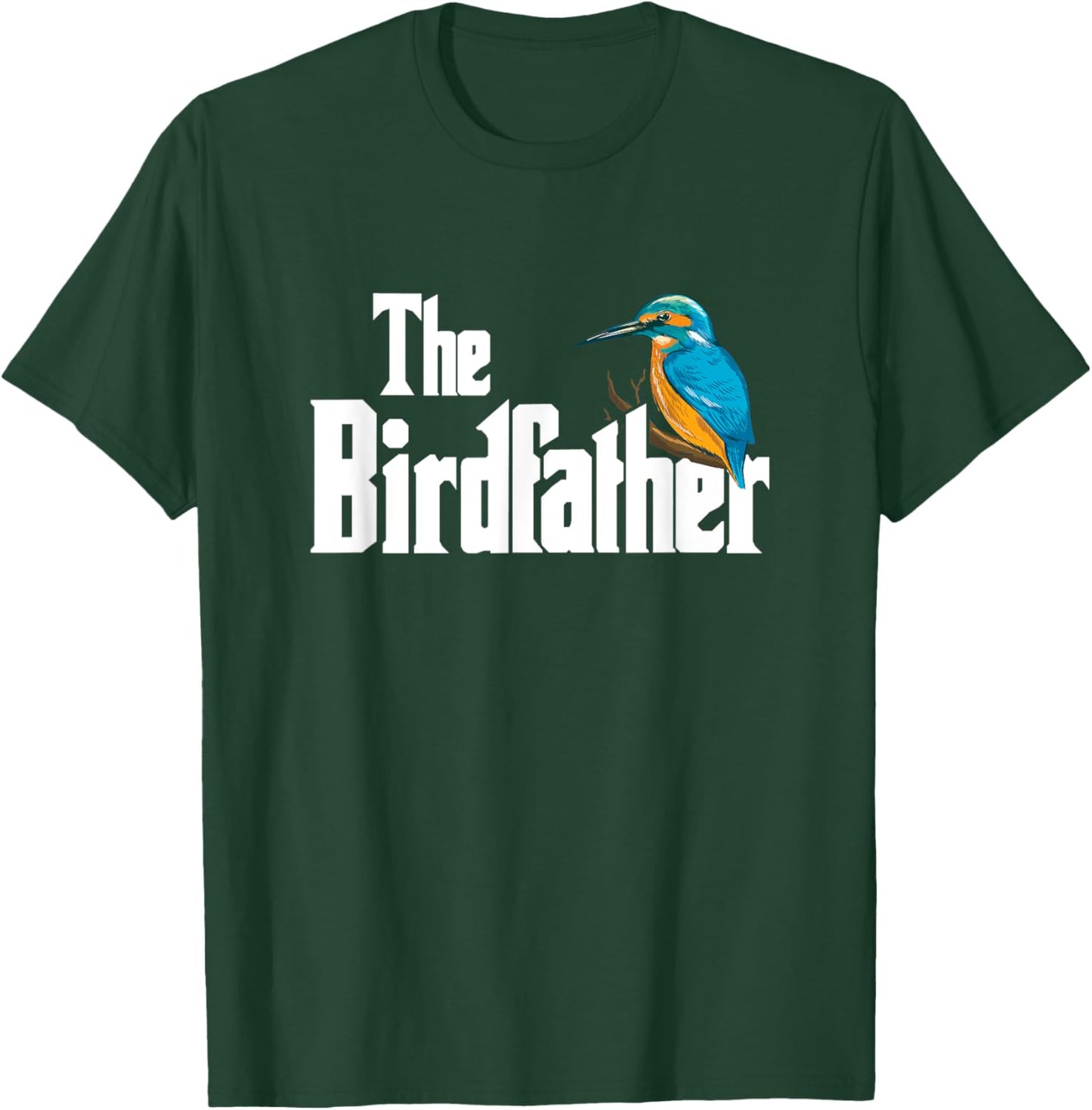 The Bird Father Bird Watching Funny Meme Birder Dad T-Shirt - T-Shirt | Forest