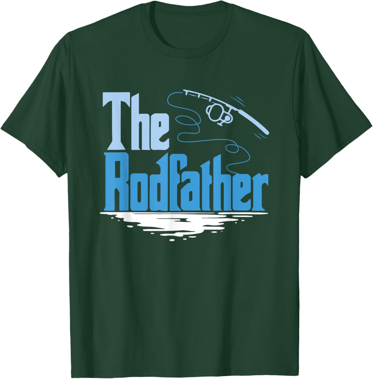 The Rodfather Funny Fishing for Fisherman Father's Day T-Shirt - T-Shirt | Forest