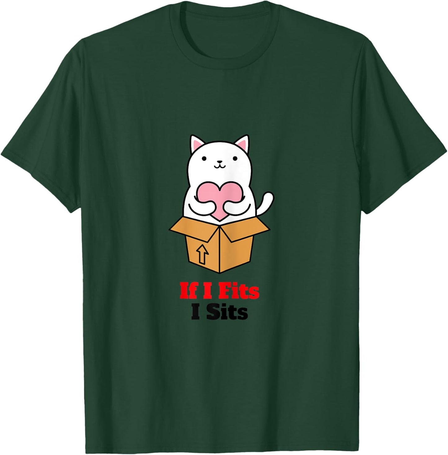 If I Fits I Sits Cat In A Box design T-Shirt - T-Shirt | Forest