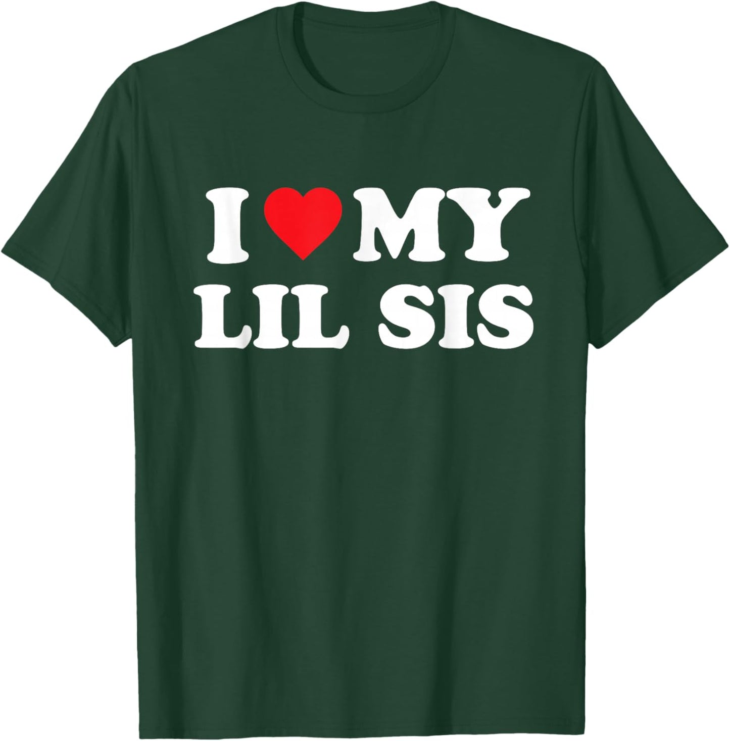 I Love My Lil Sis Big Little Sister Matching T-Shirt - T-Shirt | Forest