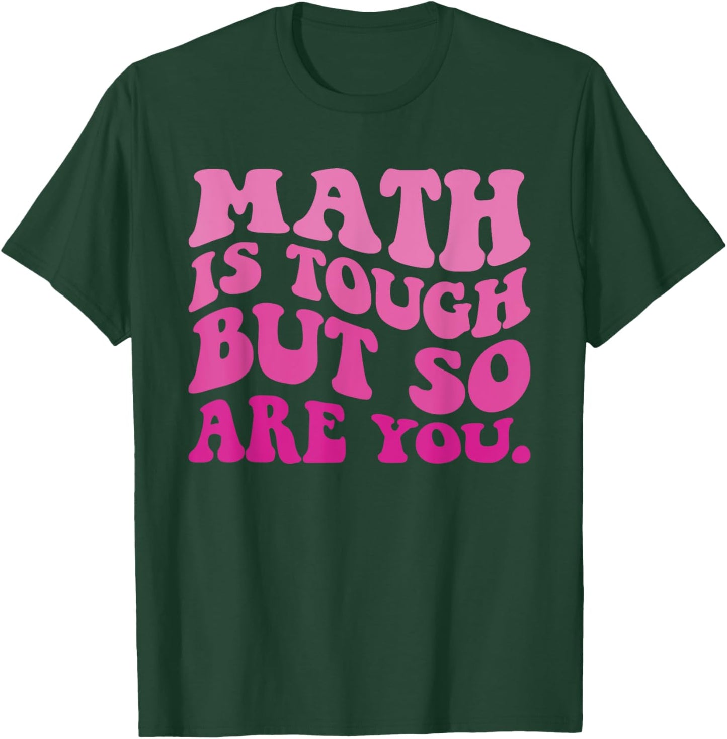 Math is Tough But So Are You Back To School Math Teacher T-Shirt - T-Shirt | Forest