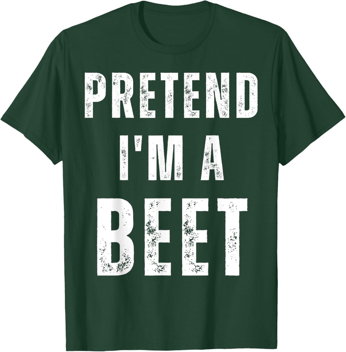Pretend I'm a Beet Matching Costume Funny Halloween T-Shirt - T-Shirt | Forest