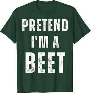Pretend I'm a Beet Matching Costume Funny Halloween T-Shirt - T-Shirt | Forest