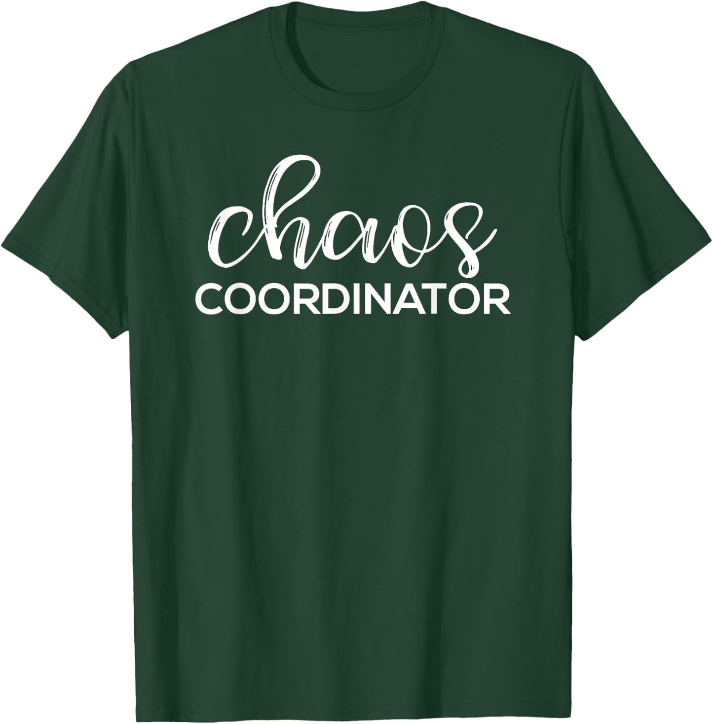 Chaos Coordinator Funny Printed Graphic Mom Babysitter Nanny T-Shirt - T-Shirt | Forest