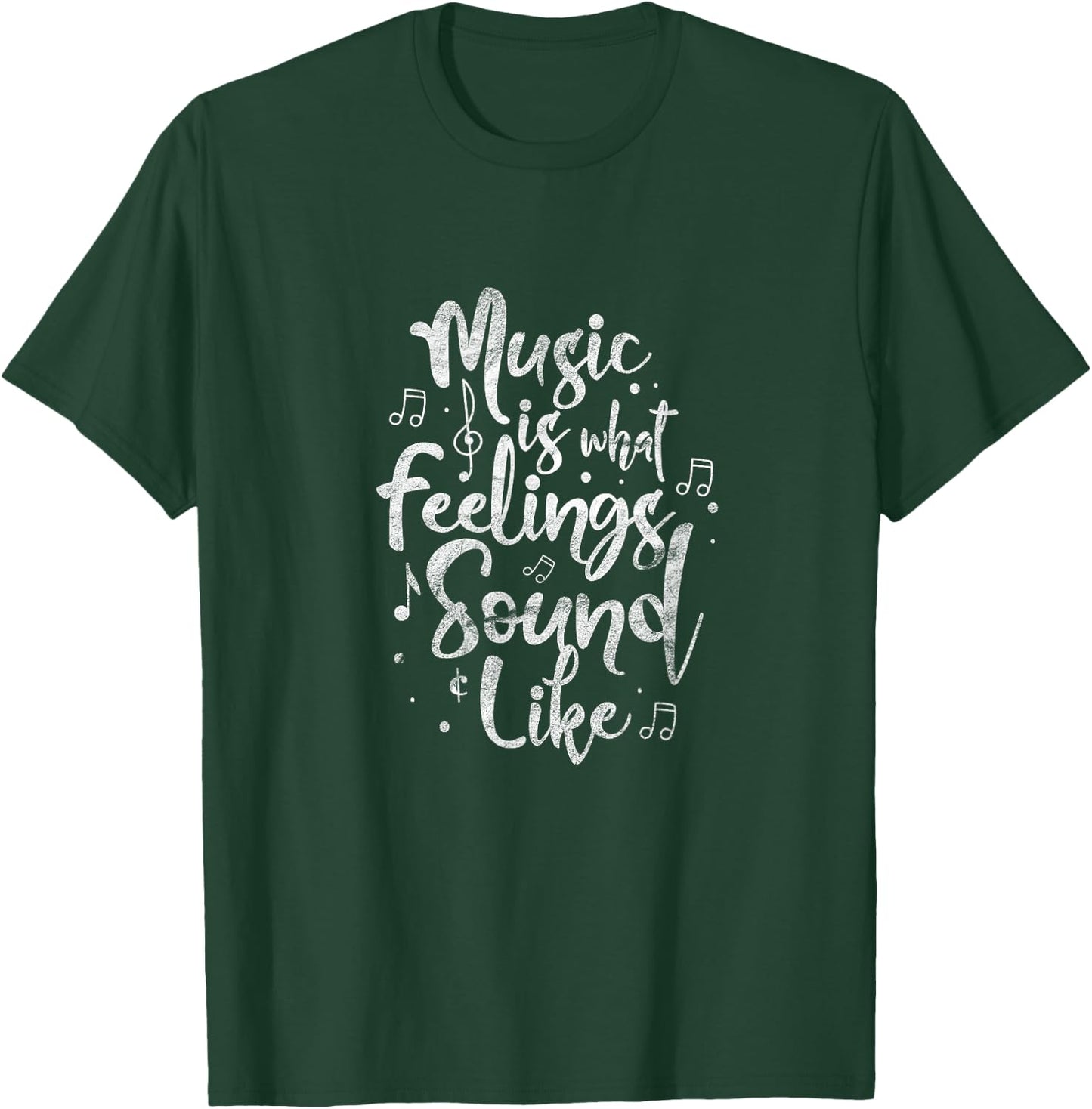 Music Is What Feelings Sound Like Guitar Player Musician T-Shirt - T-Shirt | Forest