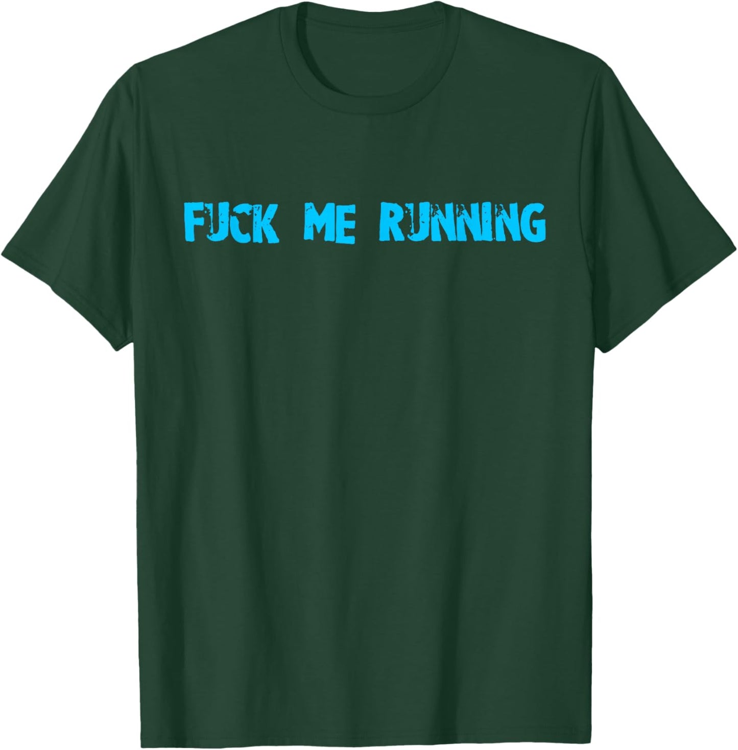 F ME RUNNING blue chaos swear curse words cursing track star T-Shirt - T-Shirt | Forest