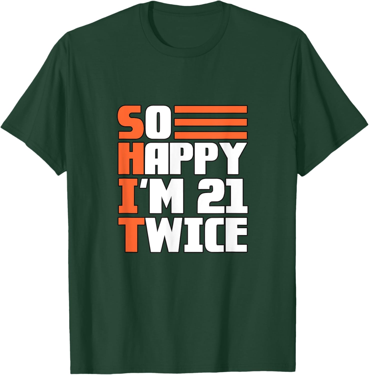 So happy I'm 21 twice, 42nd birthday T-Shirt - T-Shirt | Forest