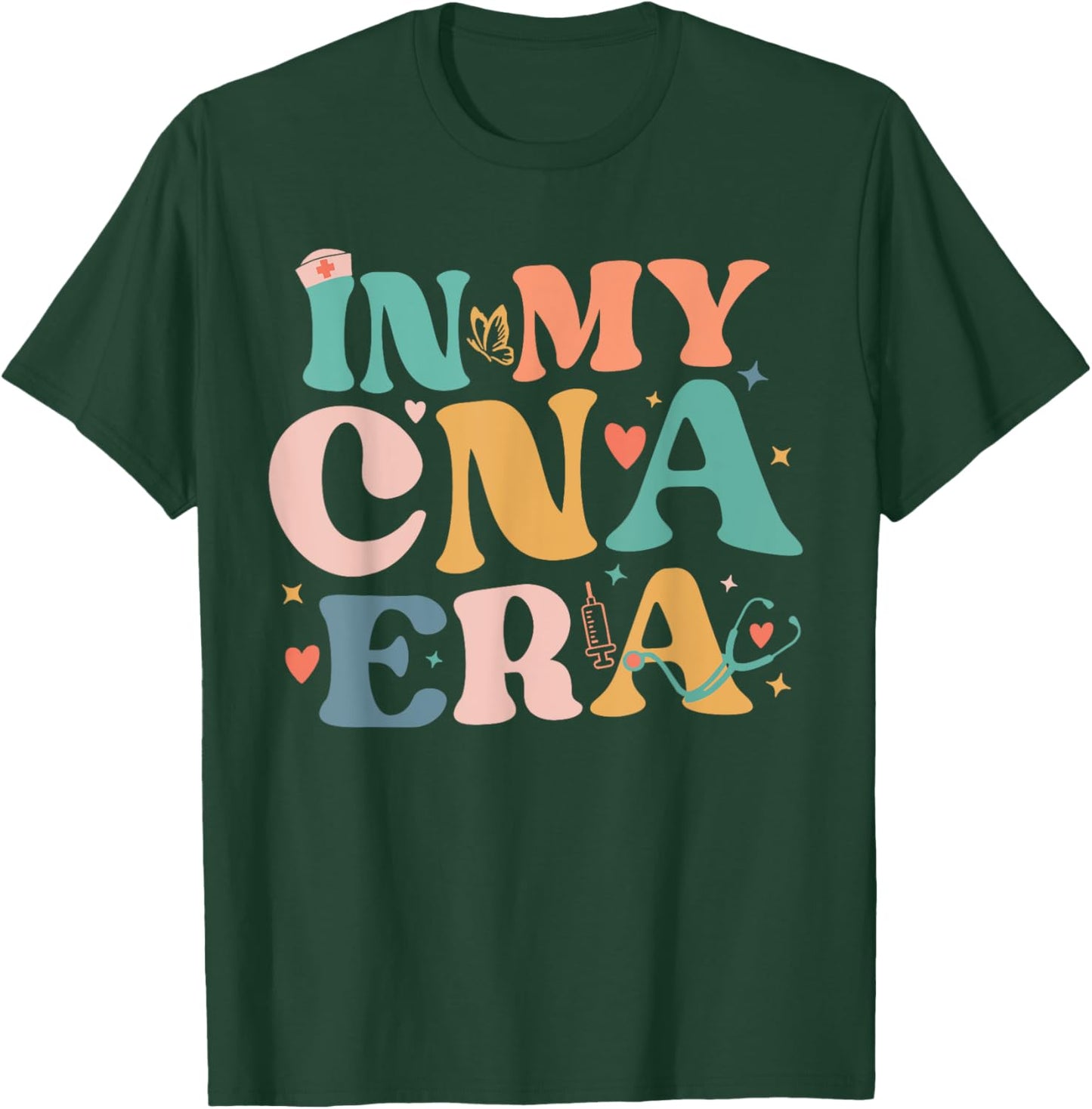 Cna Shirts In My CNA Era Certificated Nursing Assistant T-Shirt - T-Shirt | Forest