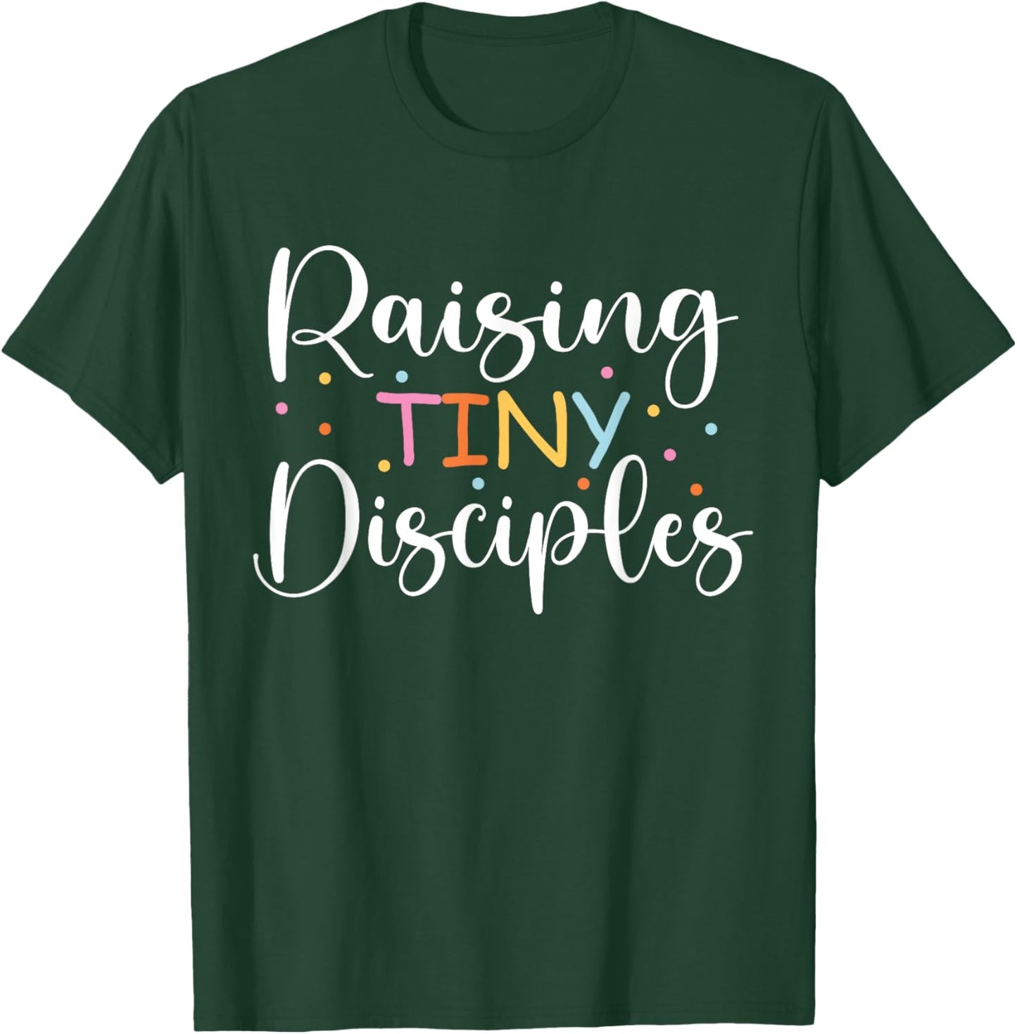 Raising Tiny disciples Cute religious Christian Mom T-Shirt - T-Shirt | Forest