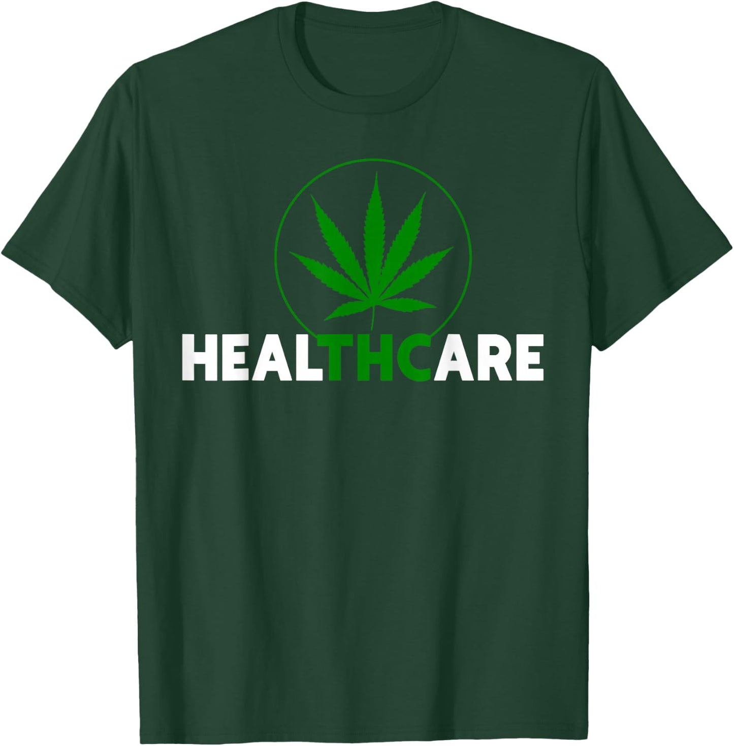 THC Healthcare Marijuana Weed 420 Pothead Humor T-Shirt - T-Shirt | Forest