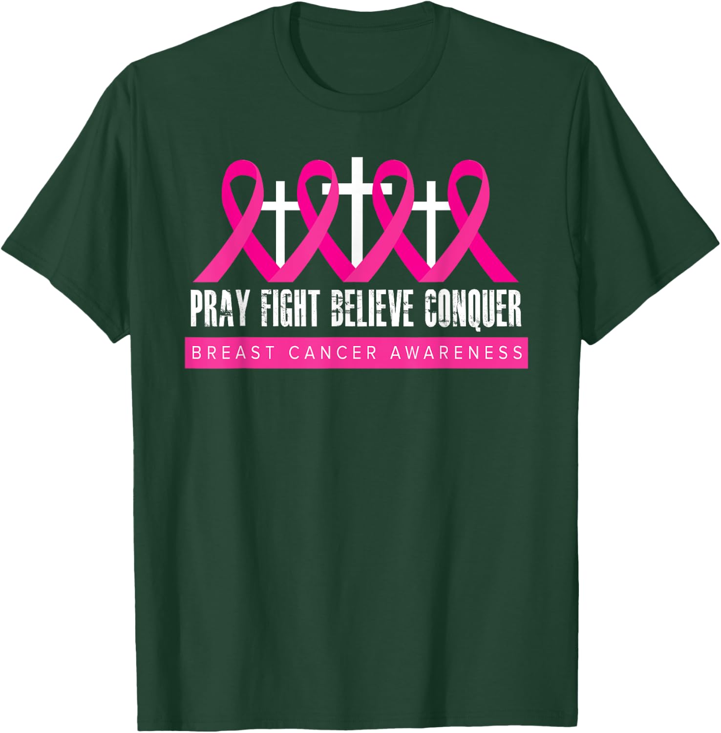 Pray Fight Believe - Breast Cancer Awareness - Christian T-Shirt - T-Shirt | Forest