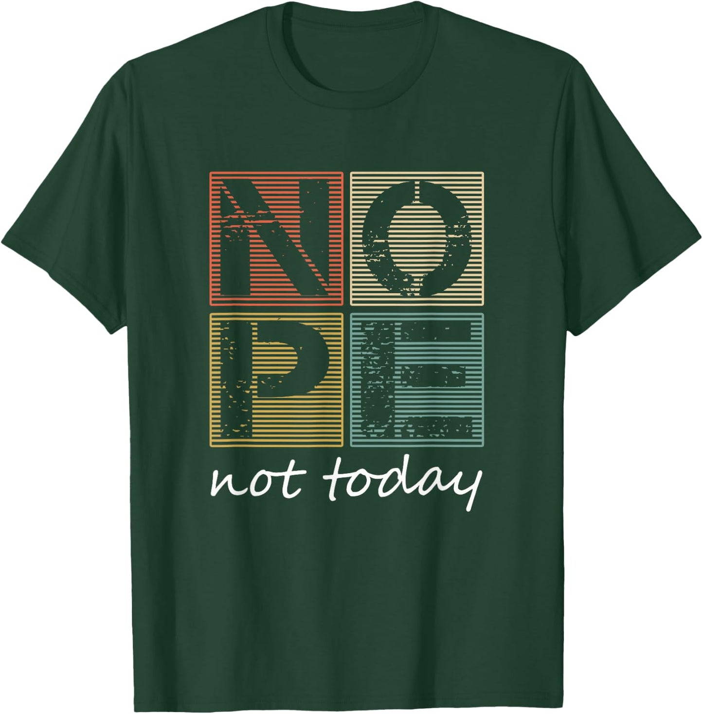 Nope Not Today Funny Sayings Vintage Graphic T-Shirt - T-Shirt | Forest